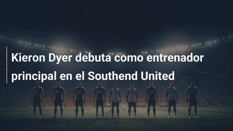 Kieron Dyer debuta como entrenador principal en el Southend United