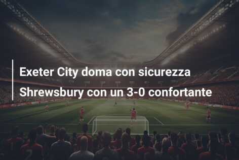 Exeter City doma con sicurezza Shrewsbury con un 3-0 confortante
