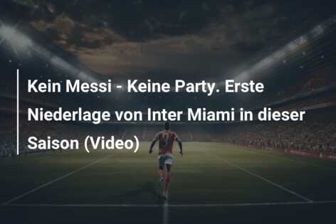 Kein Messi – Keine Party. Erste Niederlage von Inter Miami in dieser Saison (Video)