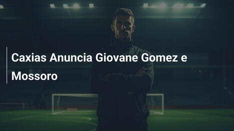 Caxias Anuncia Giovane Gomez e Mossoro