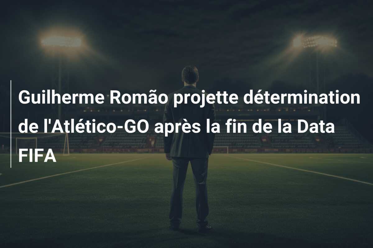 Guilherme Romão projette détermination de l'Atlético-GO après la fin de la Data FIFA