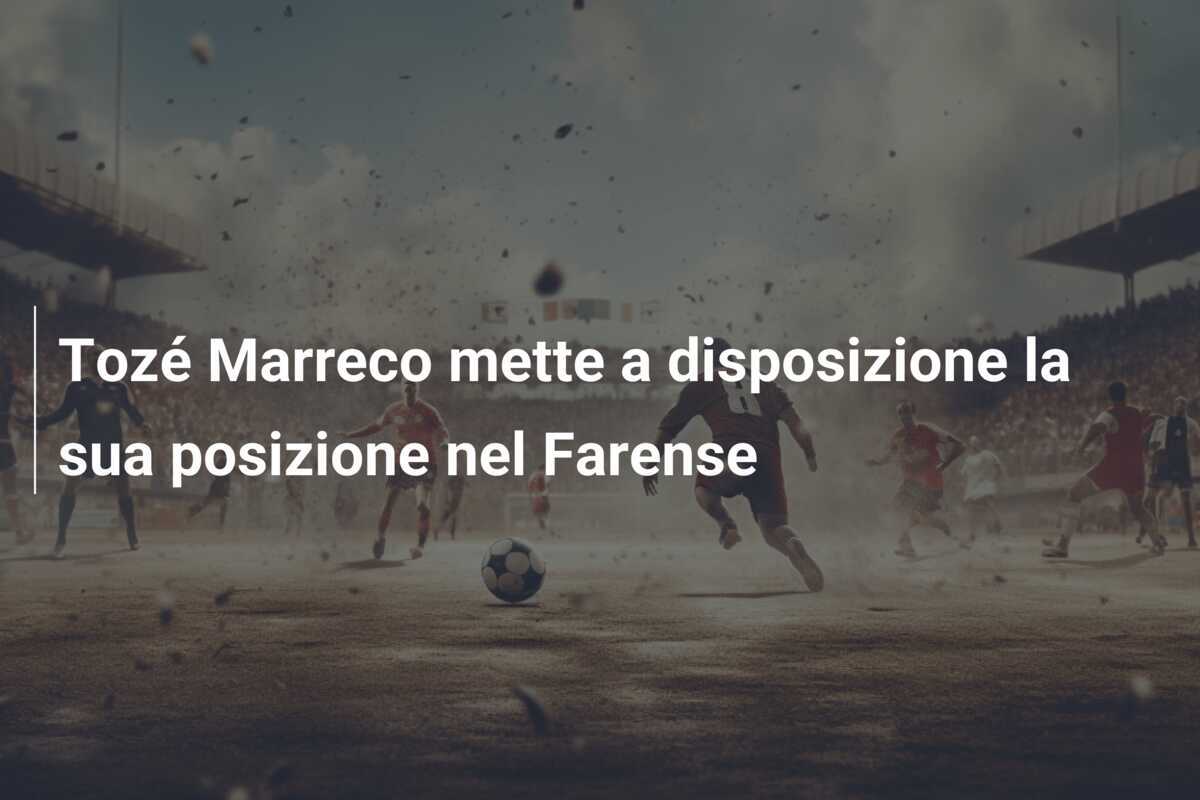 Tozé Marreco mette a disposizione la sua posizione nel Farense