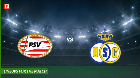 PSV Eindhoven vs Royale Union Saint-Gilloise: susunan pemain untuk pertandingan