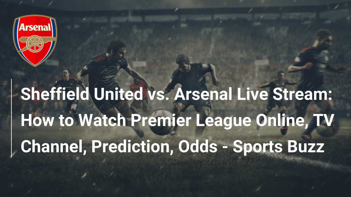 Arsenal sheffield 2025 live stream