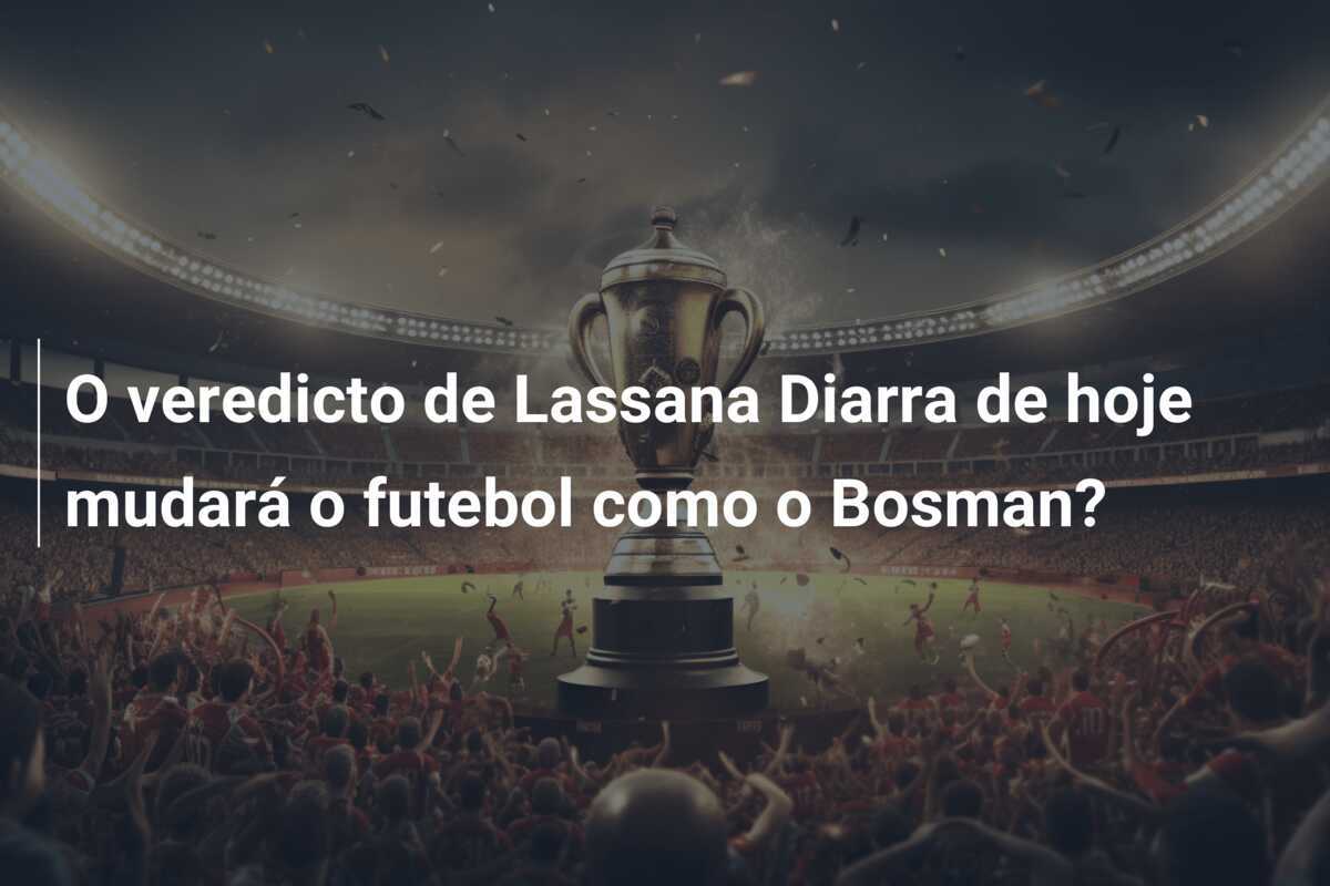 O veredicto de Lassana Diarra de hoje mudará o futebol como o Bosman?
