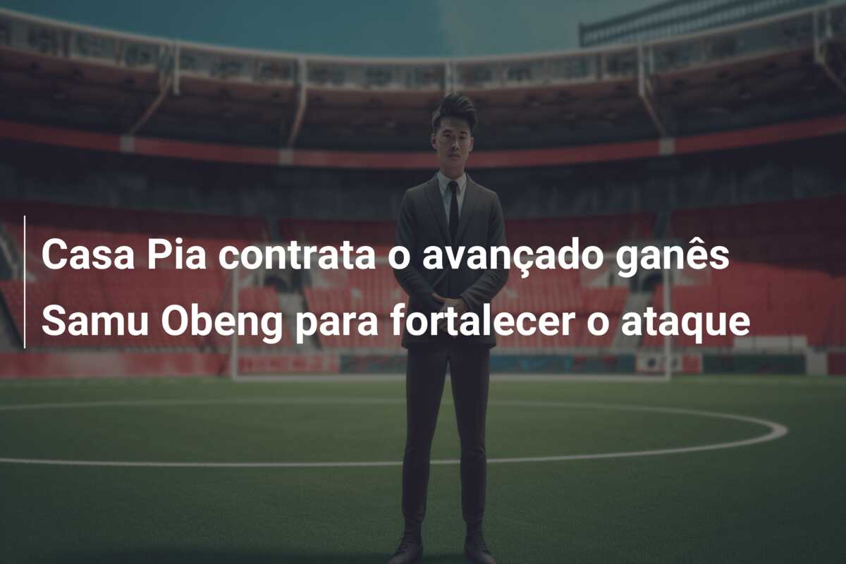 Casa Pia contrata o avançado ganês Samu Obeng para fortalecer o ataque