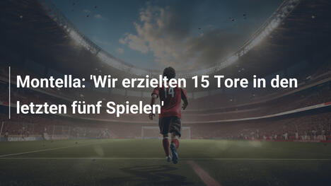 Montella: 'Wir erzielten 15 Tore in den letzten fünf Spielen'