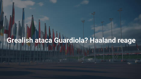 Grealish ataca Guardiola? Haaland reage