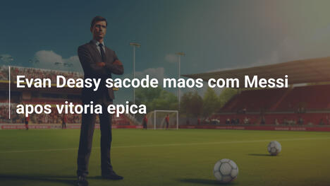 Evan Deasy sacode maos com Messi apos vitoria epica
