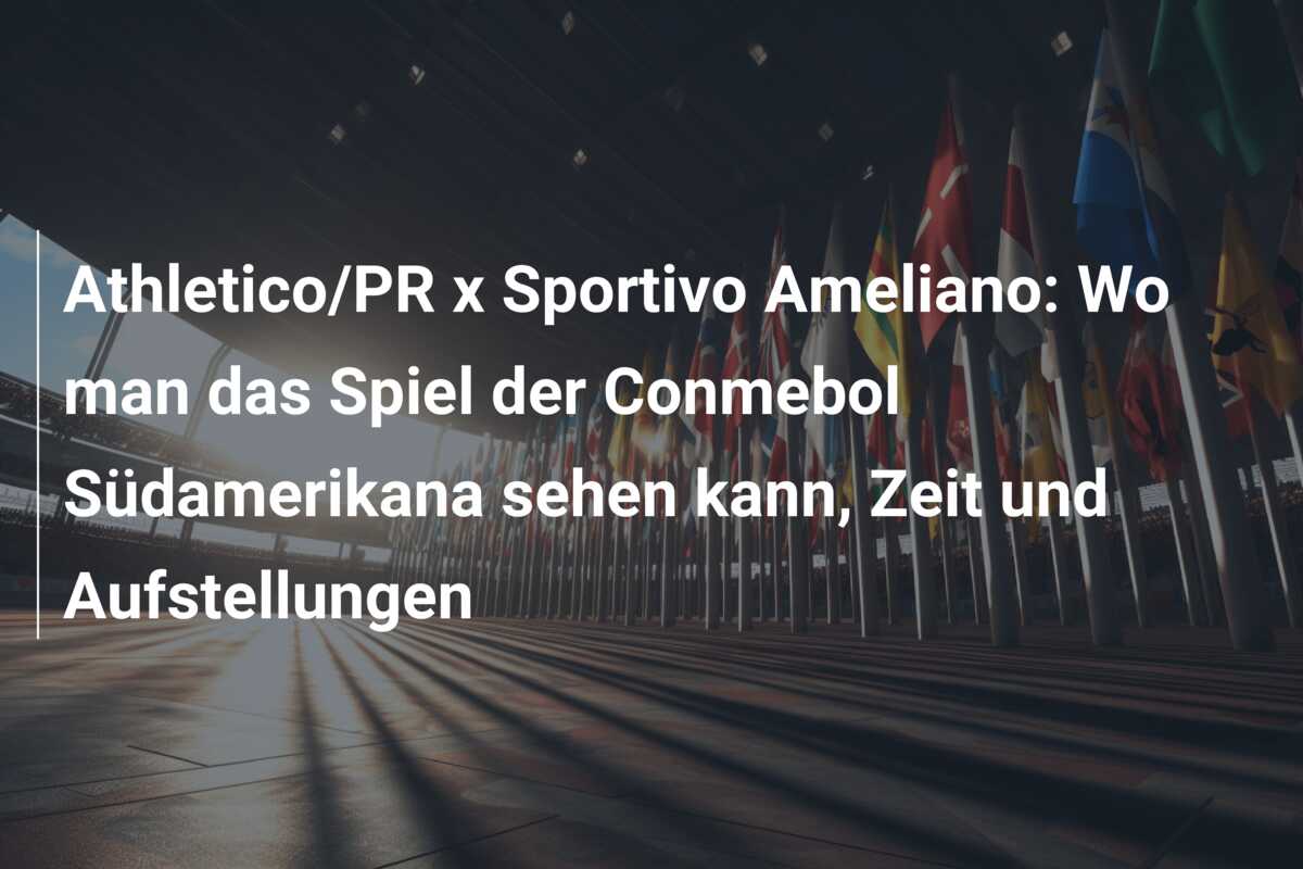 Athletico/PR x Sportivo Ameliano: Wo man das Spiel der Conmebol Südamerikana sehen kann, Zeit und Aufstellungen