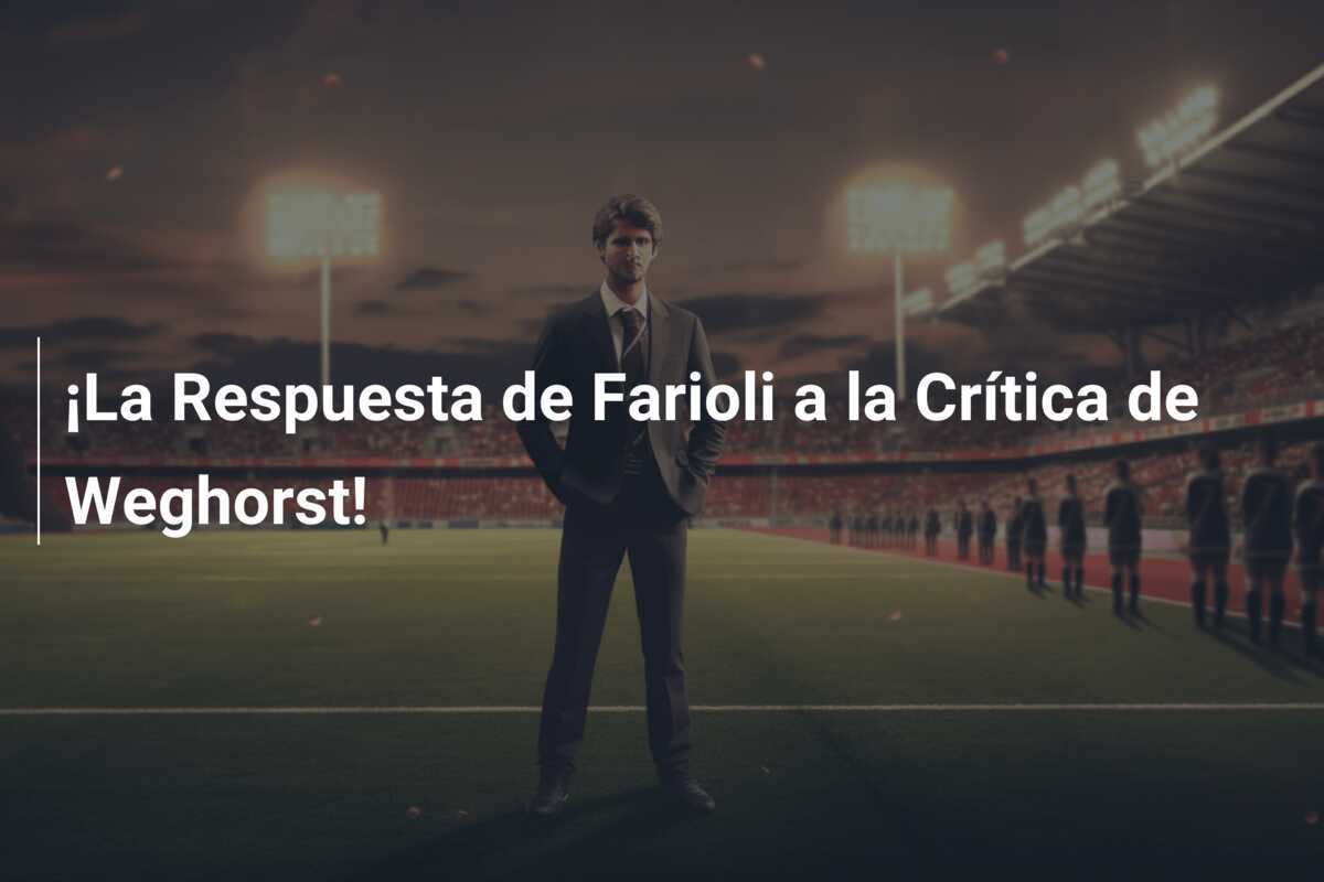 ¡La Respuesta de Farioli a la Crítica de Weghorst!