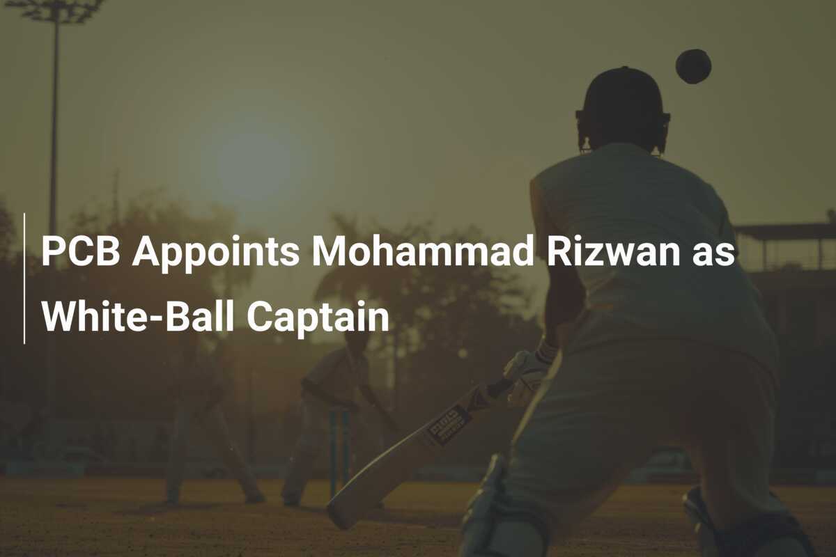 PCB Appoints Mohammad Rizwan as White-Ball Captain - azscore.com