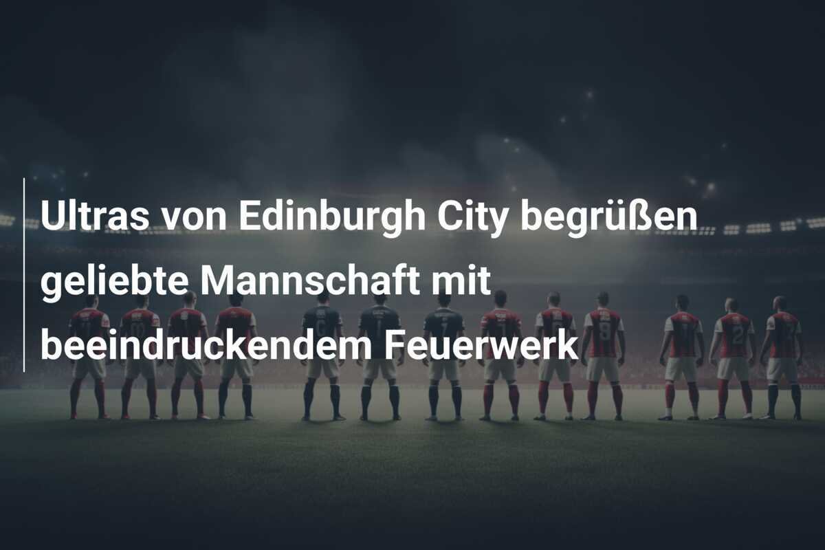 Ultras von Edinburgh City begrüßen geliebte Mannschaft mit beeindruckendem Feuerwerk