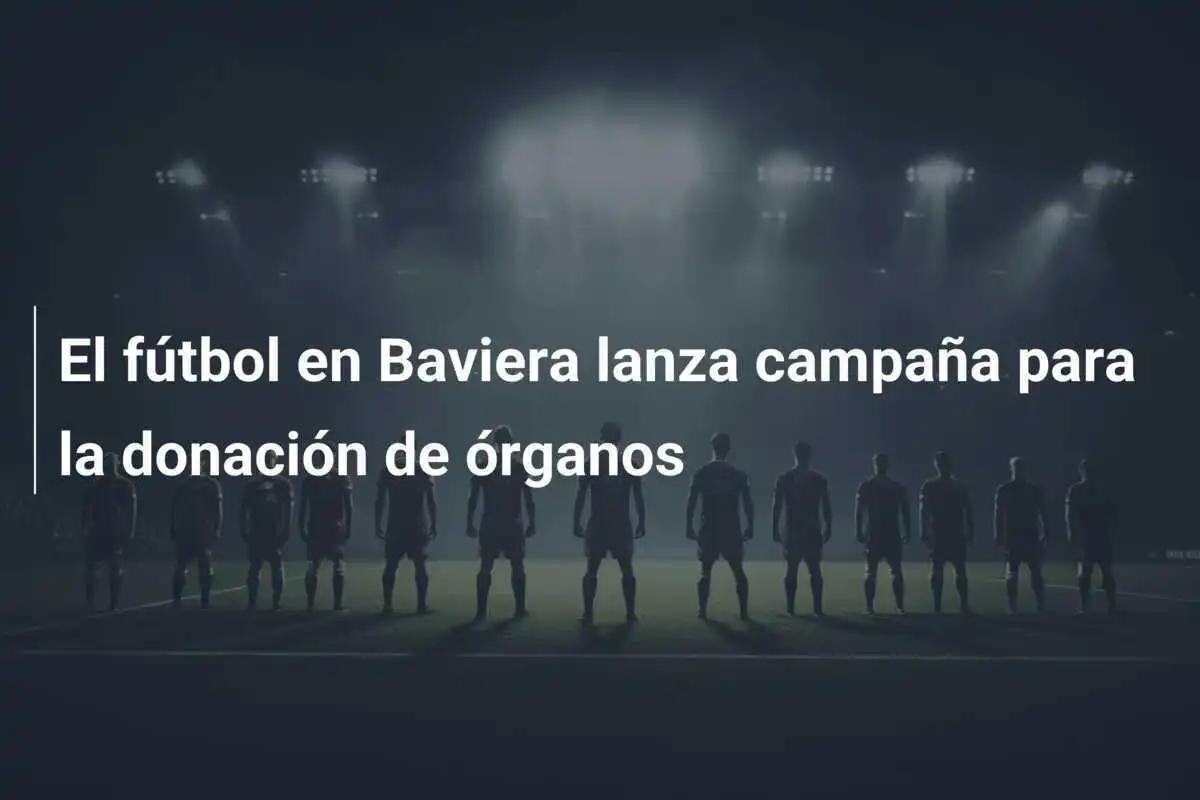 El fútbol en Baviera lanza campaña para la donación de órganos