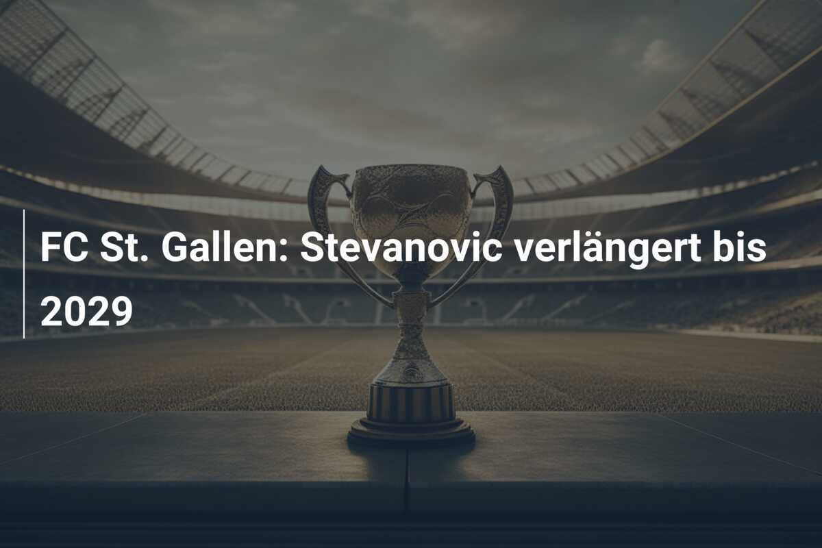 FC St. Gallen: Stevanovic verlängert bis 2029