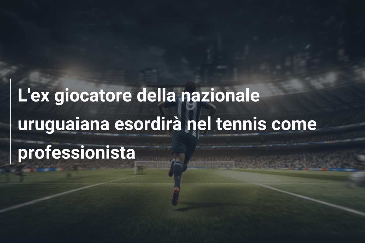 L'ex giocatore della nazionale uruguaiana esordirà nel tennis come professionista