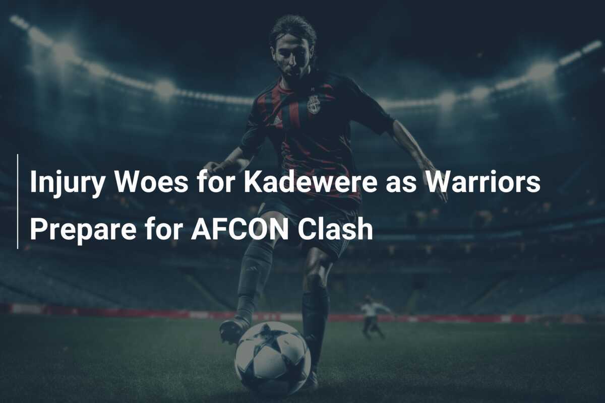 Problemi di Infortunio per Kadewere mentre i Warriors si Preparano per la Sfida AFCON