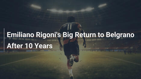 Emiliano Rigoni Torna al Belgrano Dopo 10 Anni