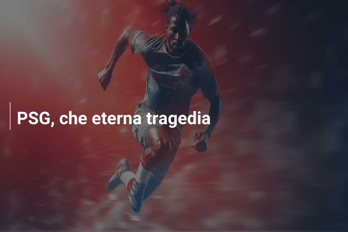 PSG, che eterna tragedia