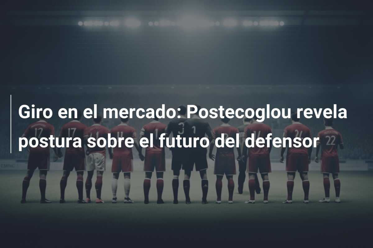 Giro en el mercado: Postecoglou revela postura sobre el futuro del defensor