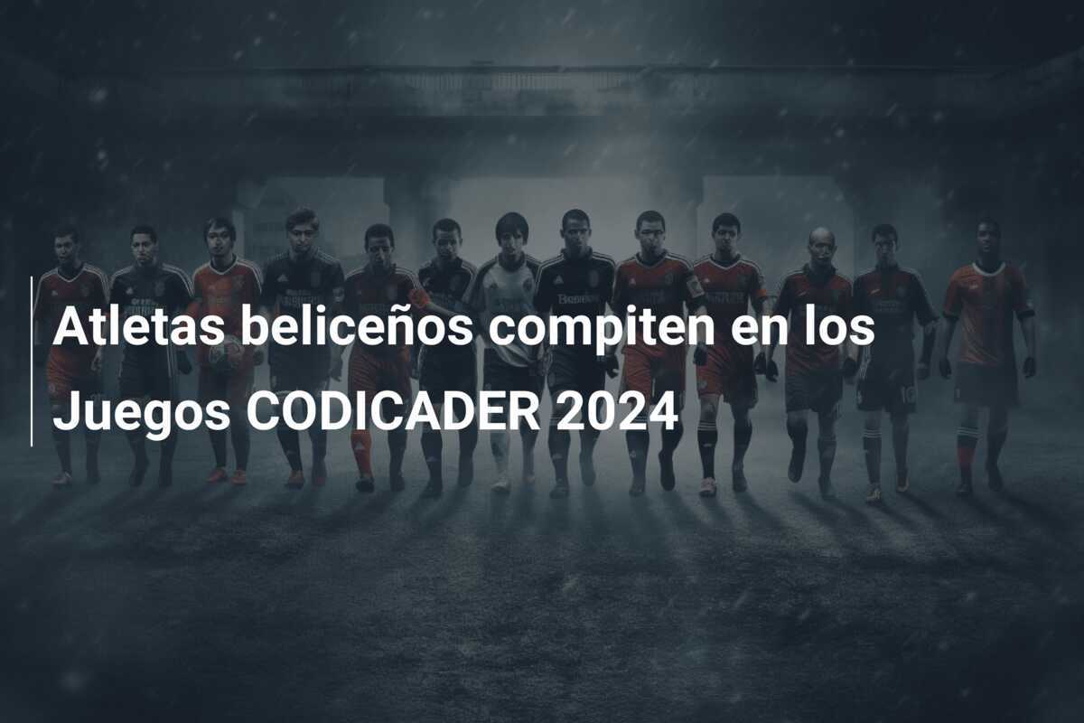 Atletas beliceños compiten en los Juegos CODICADER 2024
