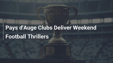 Pays-d'Auge-Vereine liefern Wochenend-Fußball-Thriller