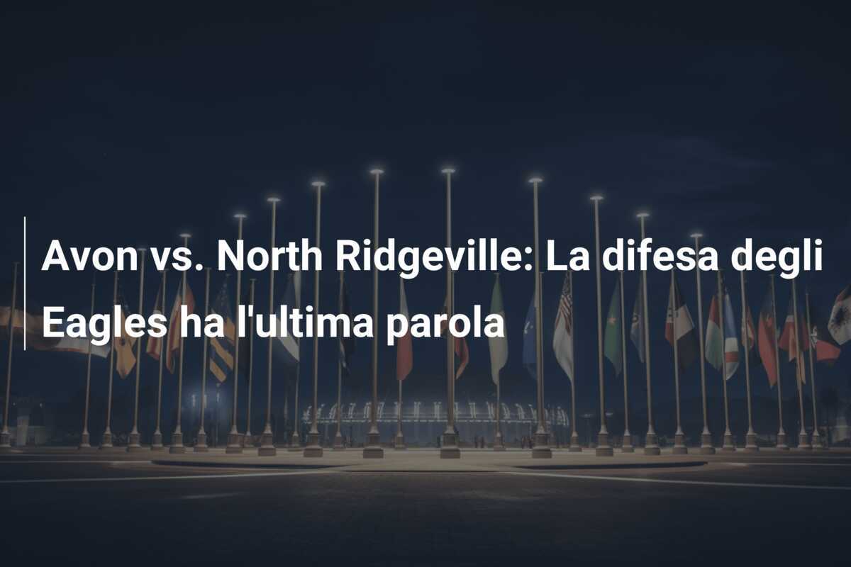 Avon vs. North Ridgeville: La difesa degli Eagles ha l'ultima parola