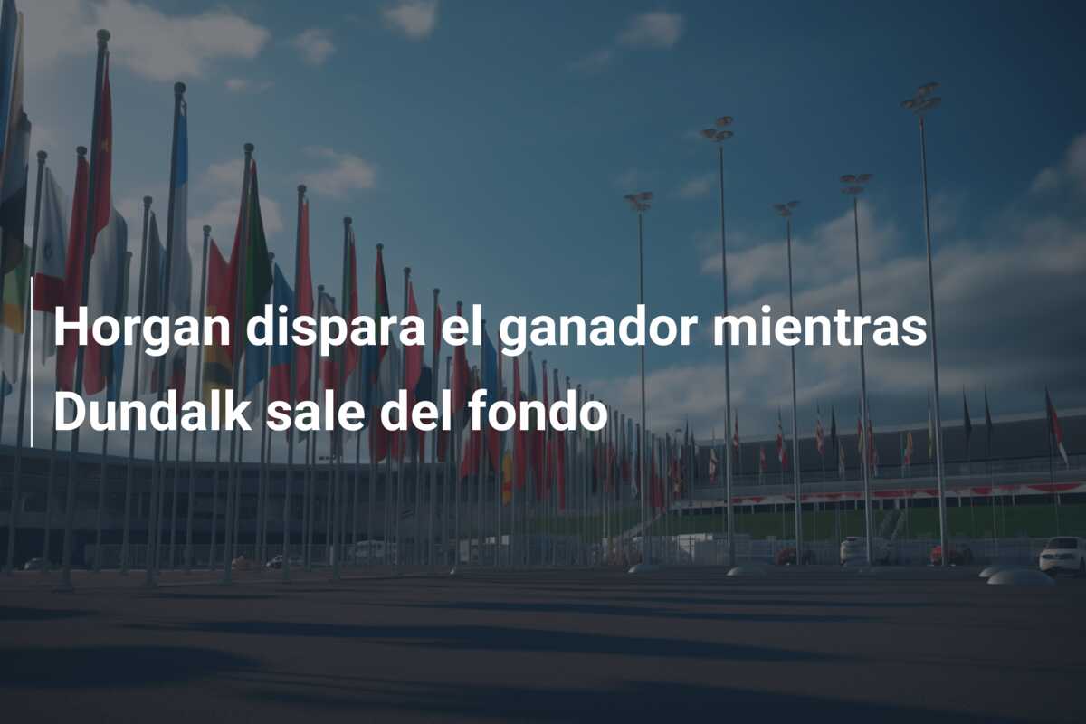 Horgan dispara el ganador mientras Dundalk sale del fondo