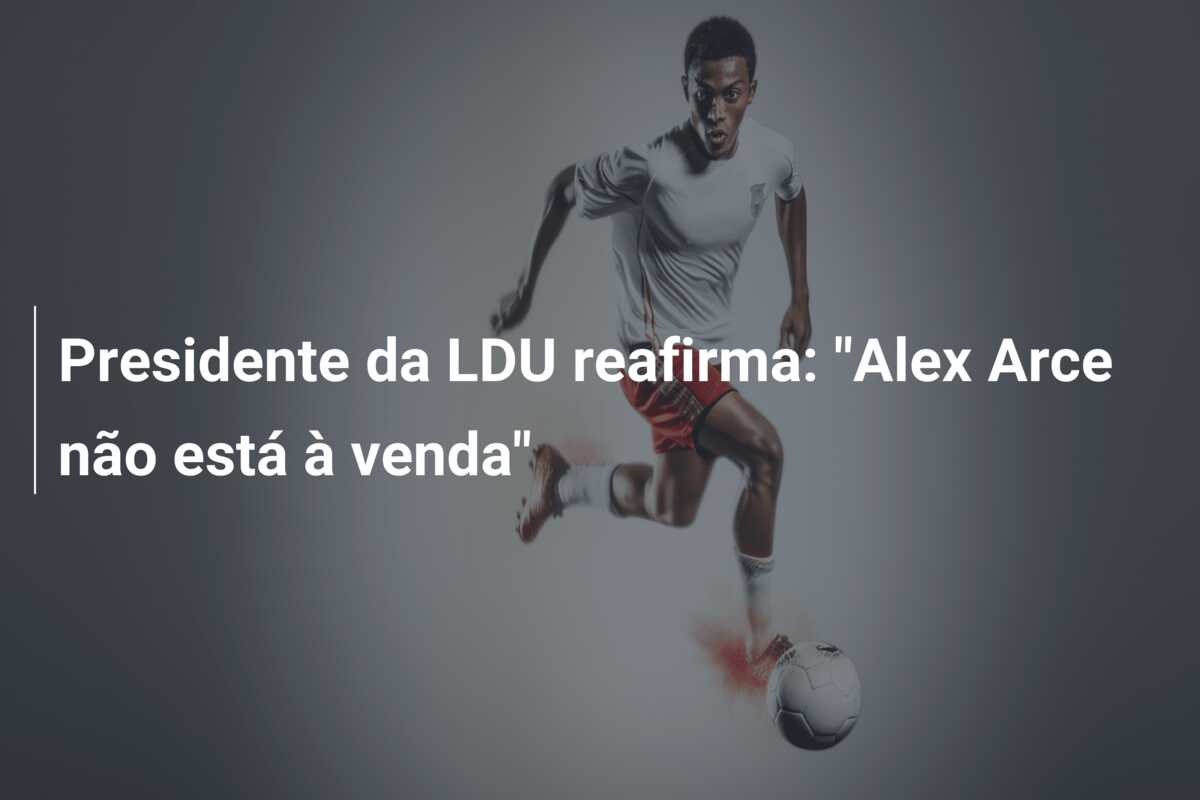 Presidente da LDU reafirma: “Alex Arce não está à venda”