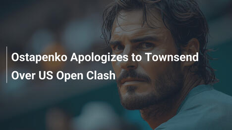 Ostapenko entschuldigt sich bei Townsend nach US-Open-Zwischenfall