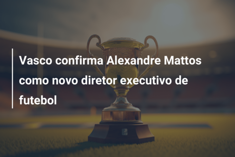 Alexandre Mattos é anunciado no Vasco: Vamos juntos construir uma  trajetória vitoriosa , vasco