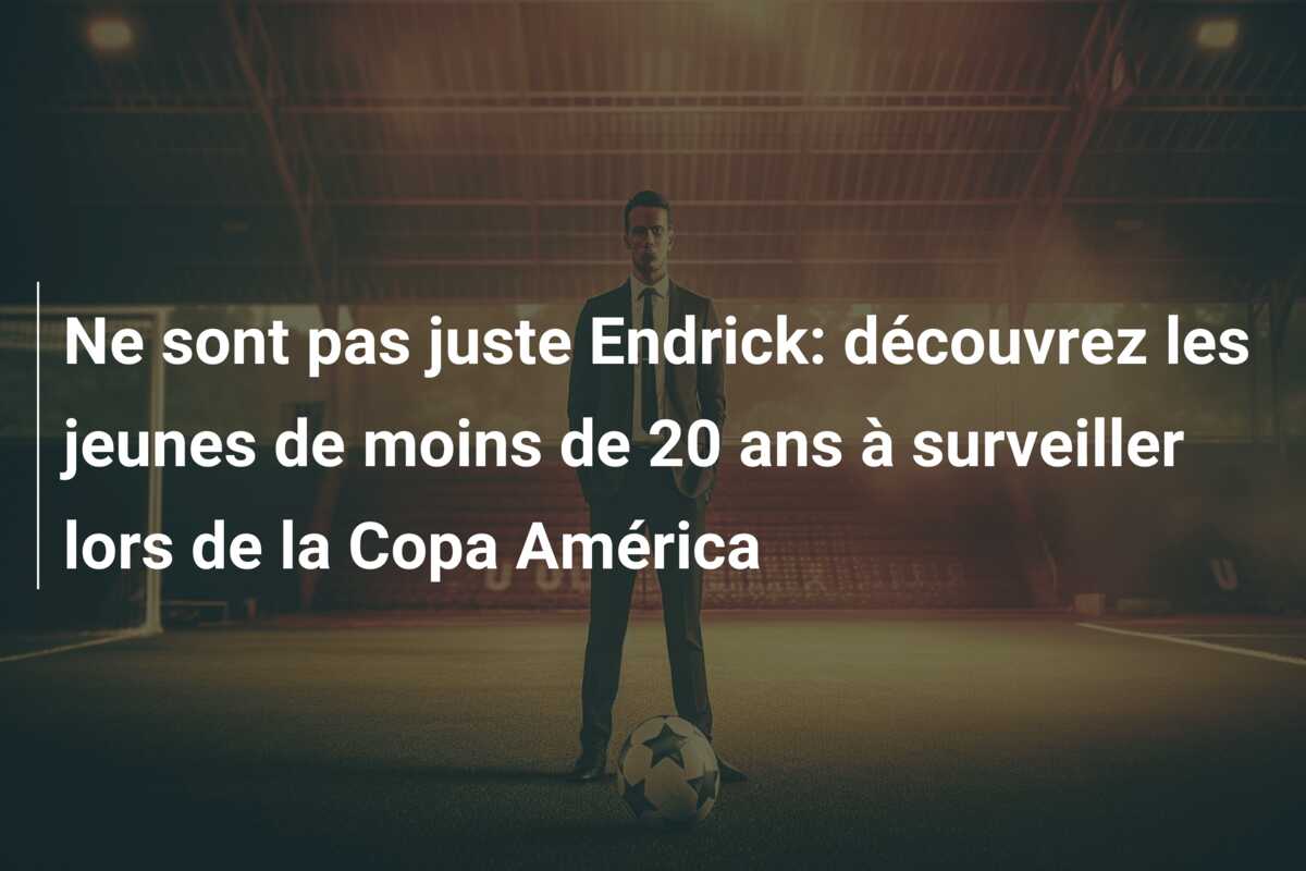 Ne sont pas juste Endrick: découvrez les jeunes de moins de 20 ans à surveiller lors de la Copa América