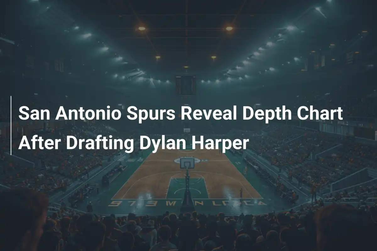 San Antonio Spurs Reveal Depth Chart After Drafting Dylan Harper