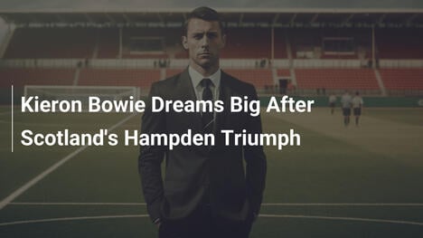 Kieron Bowie Sogna in Grande Dopo il Trionfo Scozzese a Hampden