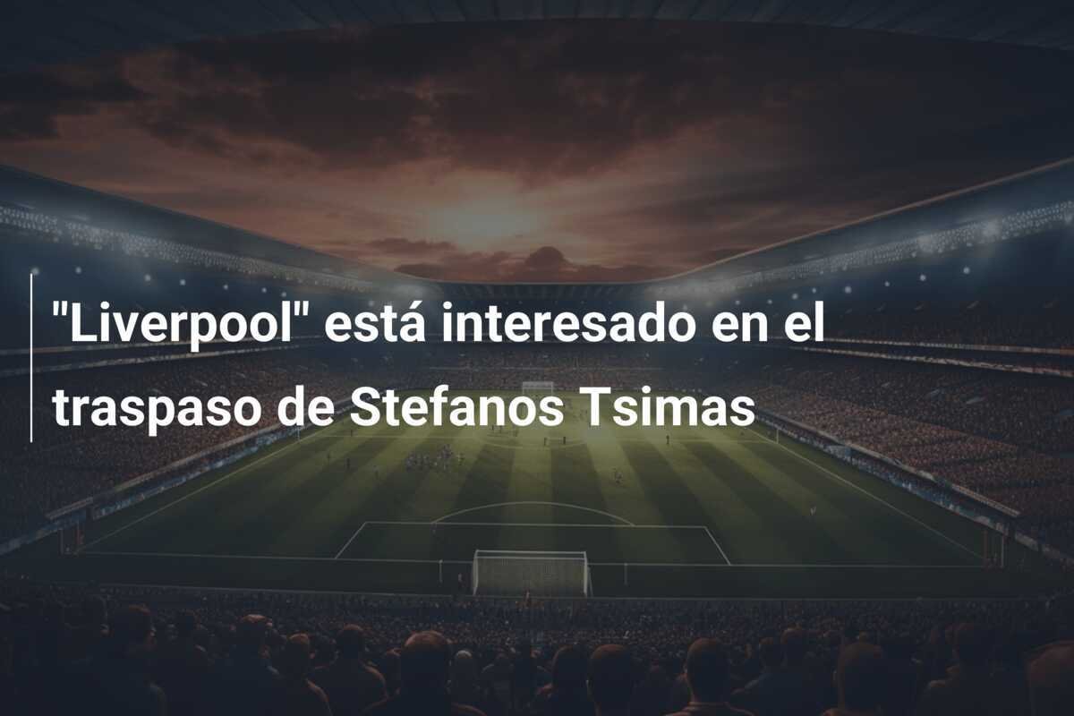 "Liverpool" está interesado en el traspaso de Stefanos Tsimas