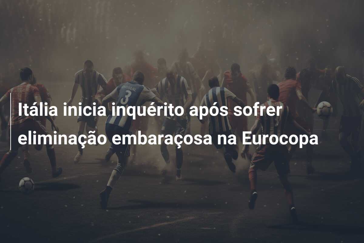 Itália inicia inquérito após sofrer eliminação embaraçosa na Eurocopa