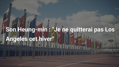Son Heung-min : "Je ne quitterai pas Los Angeles cet hiver"