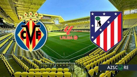 Villarreal y Atlético, cara a cara por el tercer puesto en La Cerámica