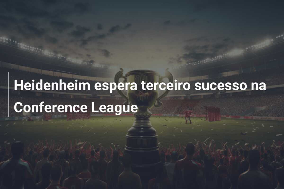 Heidenheim espera terceiro sucesso na Conference League