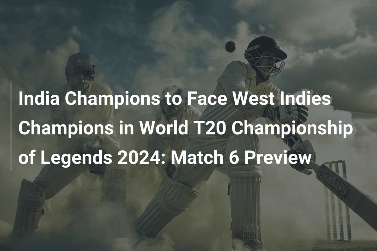 India Champions to Face West Indies Champions in World T20 Championship ...