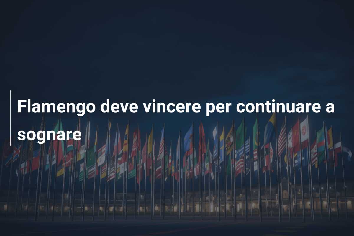 Flamengo deve vincere per continuare a sognare