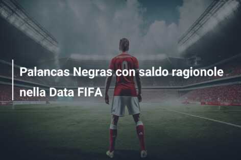 Palancas Negras con saldo ragionole nella Data FIFA