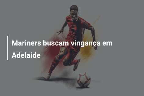 Mariners buscam vingança em Adelaide