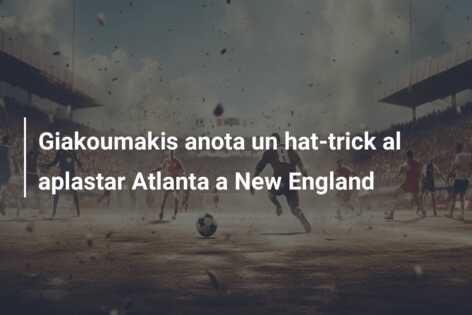 Giakoumakis anota un hat-trick al aplastar Atlanta a New England