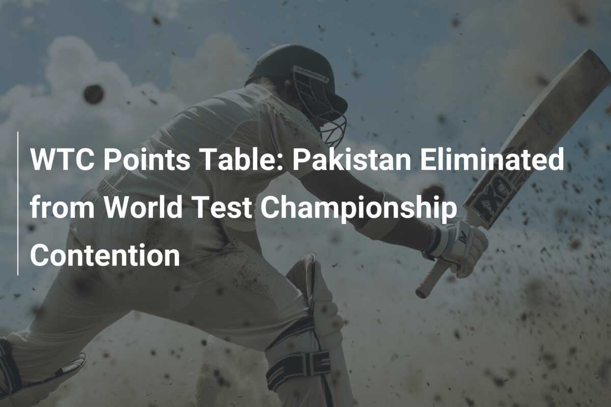 WTC Points Table Pakistan Eliminated from World Test Championship