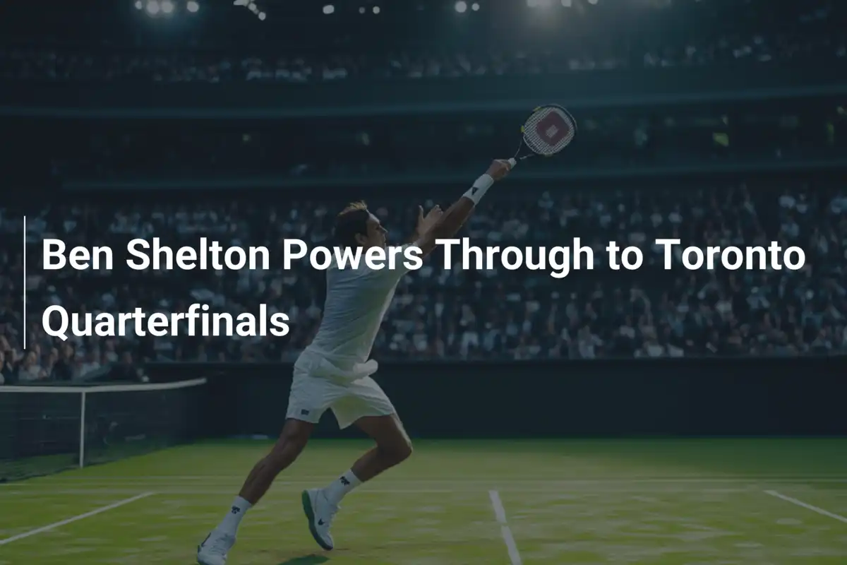 Ben Shelton donnert in Torontos Viertelfinals
