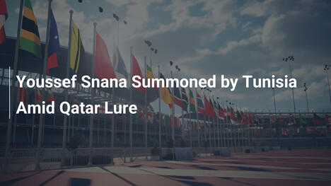Youssef Snana Convocato dalla Tunisia tra le Sirene del Qatar