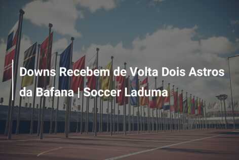 Downs Recebem de Volta Dois Astros da Bafana | Soccer Laduma