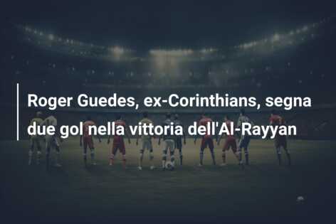 Roger Guedes, ex-Corinthians, segna due gol nella vittoria dell’Al-Rayyan