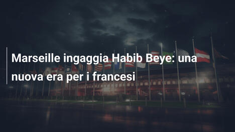 Marseille ingaggia Habib Beye: una nuova era per i francesi